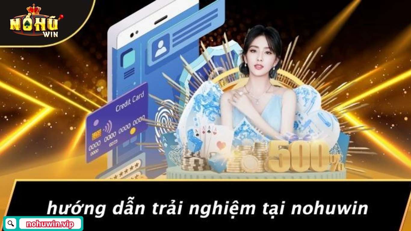 Hướng dẫn cách đăng nhập Nohuwin chi tiết