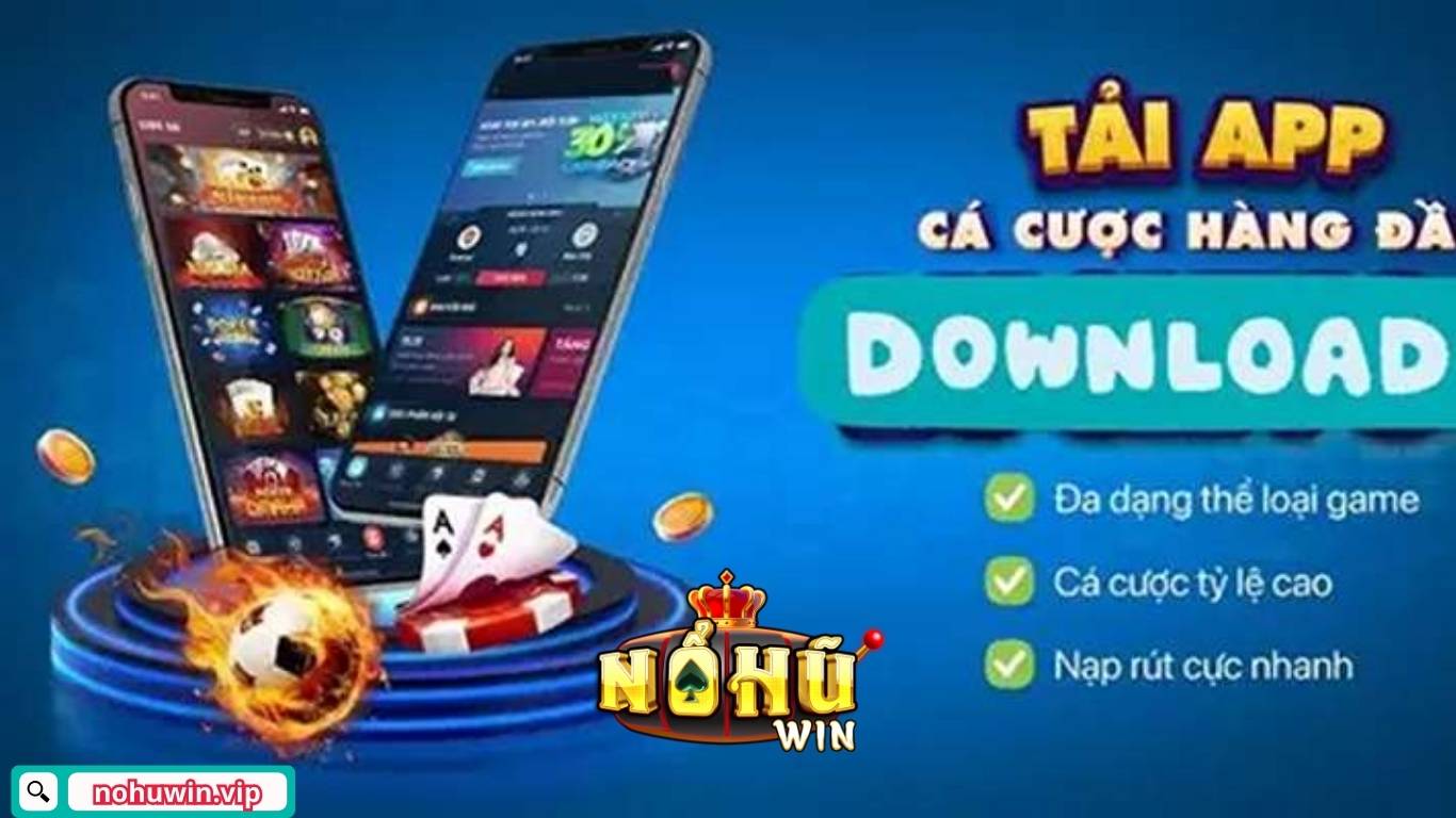 Hướng dẫn tải app Nohuwin chỉ với vài thao tác đơn giản Hướng dẫn tải app Nohuwin chỉ với vài thao tác đơn giản