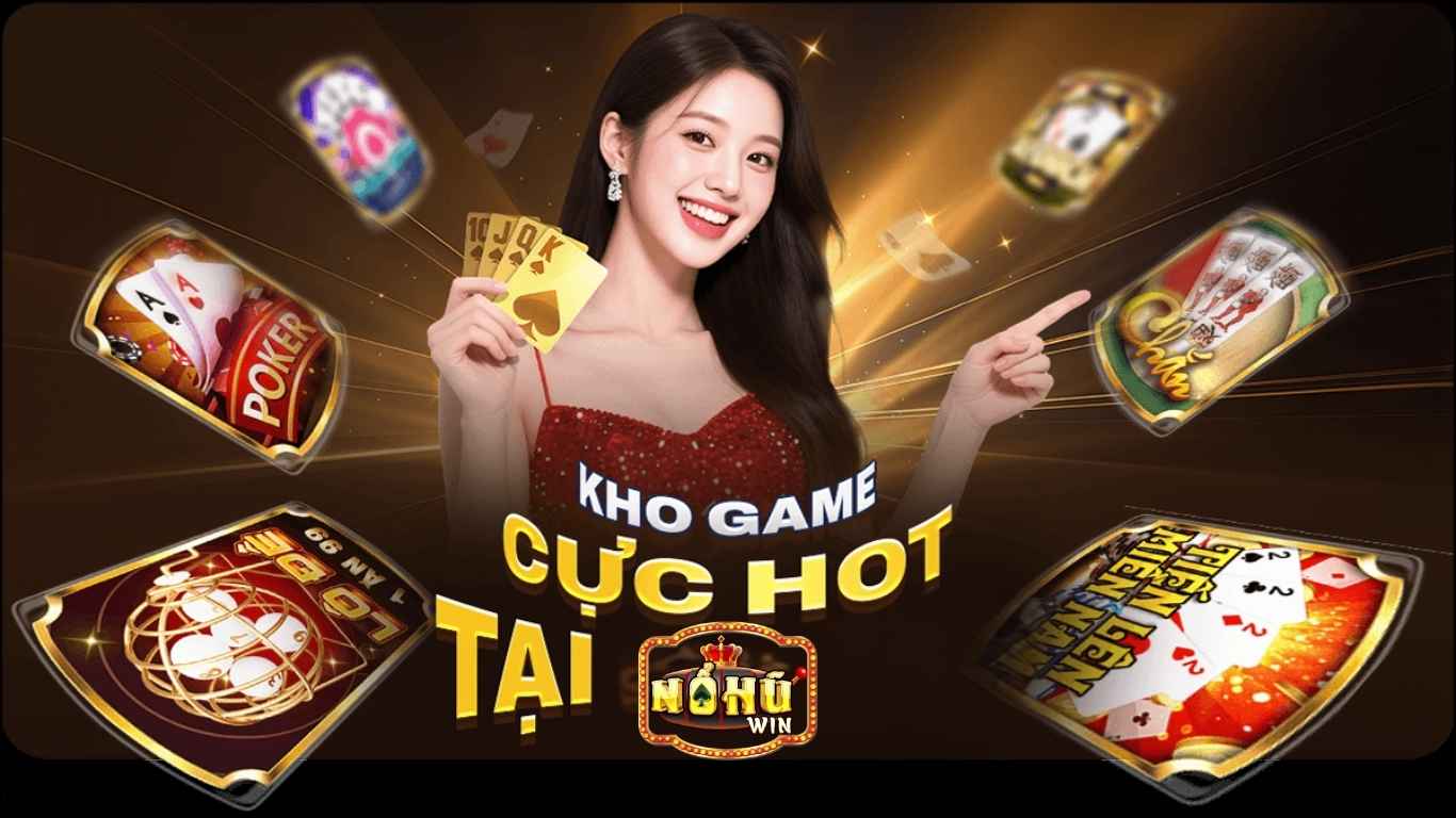 Tổng hợp trò chơi hot Nohuwin 2025